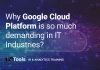 Why Google Cloud Platform is so much demanding in IT Industries