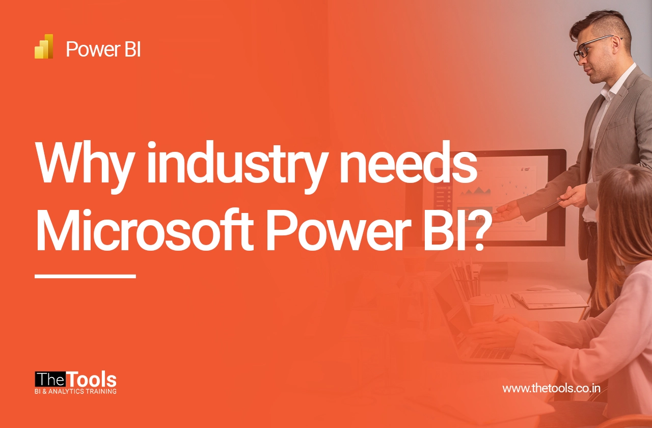 Why industry needs Microsoft Power BI?